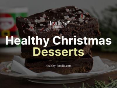 healthy Christmas desserts on Healthy Foodie, featured image