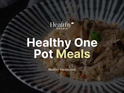 Healthy Foodie image with mushroom risotto image overlaid with the words "Healthy One Pot Meals