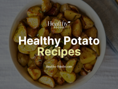 Healthy Foodie featured image with bowl of roasted potatoes image overlaid with the words "Healthy Potato Recipes"