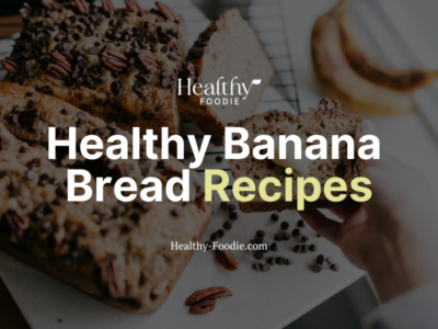 Healthy Foodie featured image with banana bread image overlaid with the words "Healthy Banana Bread Recipes"