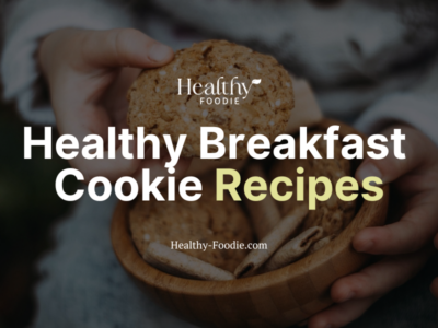Healthy Foodie featured image with image of child holding breakfast cookies overlaid with the words "Healthy Breakfast Cookie Recipes"