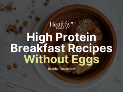 Healthy Foodie featured image with image of protein bagel with hummus and roasted chickpeas overlaid with the words "High Protein Breakfast Recipes Without Eggs"