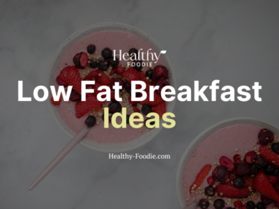 Healthy Foodie featured image with image of berry smoothie bowls overlaid with the words "Low Fat Breakfast Ideas"