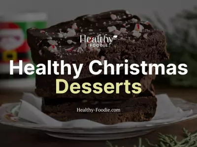 healthy Christmas desserts on Healthy Foodie, featured image